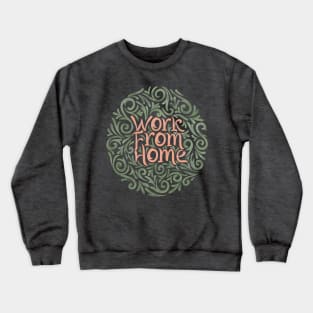 Work From Home 4 Crewneck Sweatshirt